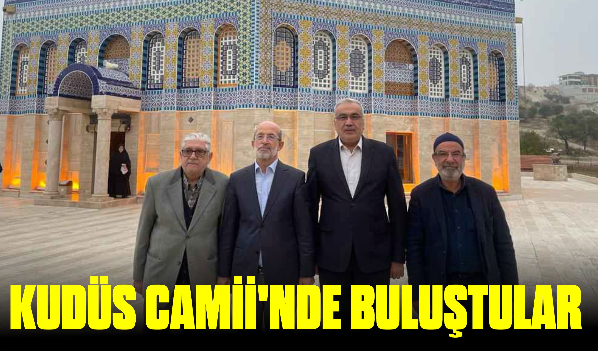 KUDÜS CAMİİ’NDE BULUŞTULAR