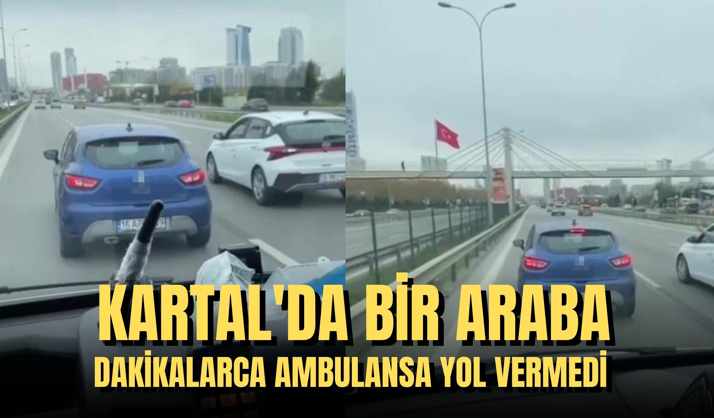 KARTAL’DA BİR ARABA DAKİKALARCA AMBULANSA YOL VERMEDİ