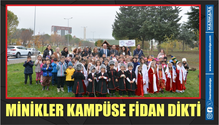 MİNİKLER KAMPÜSE FİDAN DİKTİ