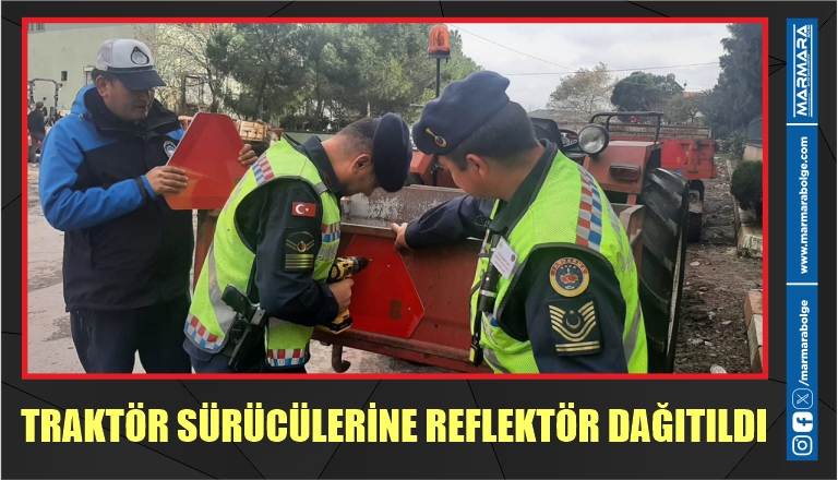 TRAKTÖR SÜRÜCÜLERİNE REFLEKTÖR DAĞITILDI