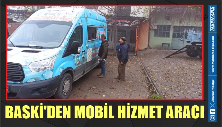 BASKİ’DEN MOBİL HİZMET ARACI