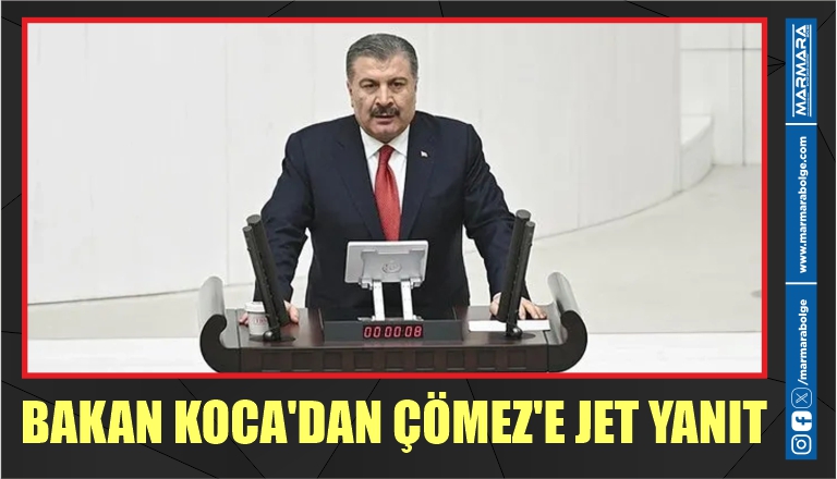 BAKAN KOCA’DAN ÇÖMEZ’E JET YANIT