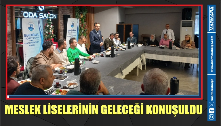 MESLEK LİSELERİNİN GELECEĞİ KONUŞULDU