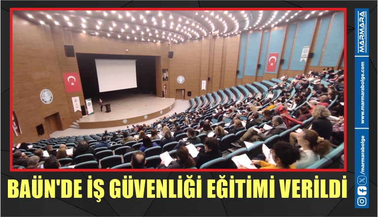 BAÜN’DE İŞ GÜVENLİĞİ EĞİTİMİ VERİLDİ