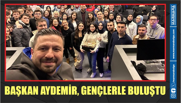 BAŞKAN AYDEMİR, GENÇLERLE BULUŞTU