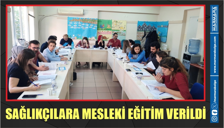 SAĞLIKÇILARA MESLEKİ EĞİTİM VERİLDİ