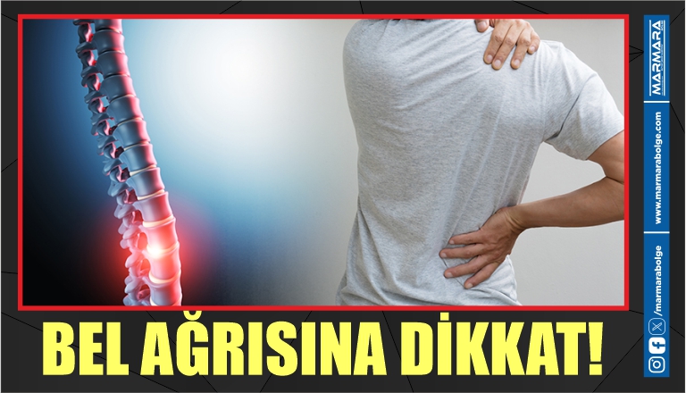 BEL AĞRISINA DİKKAT!