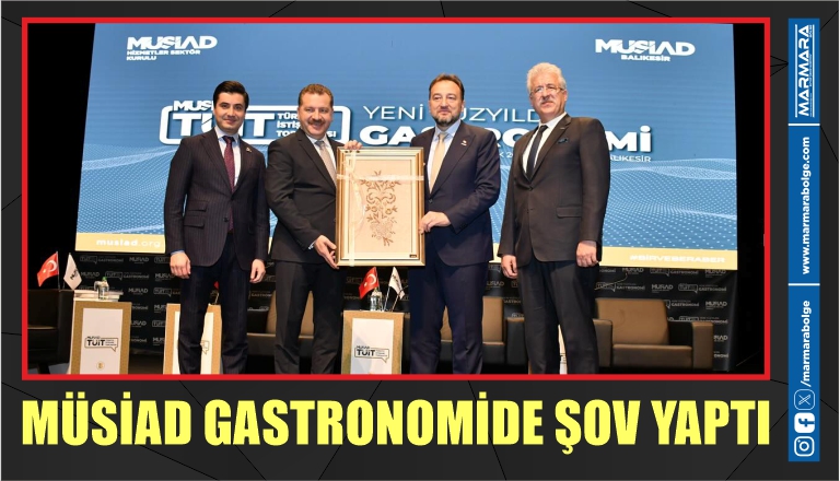 MÜSİAD GASTRONOMİDE ŞOV YAPTI