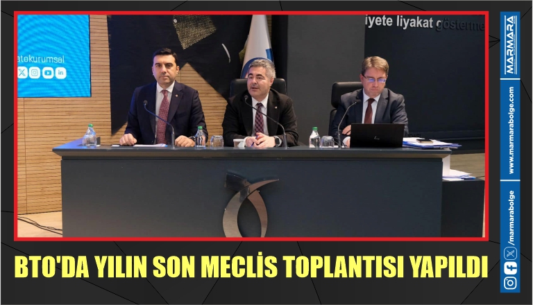 BTO’DA YILIN SON MECLİS TOPLANTISI YAPILDI