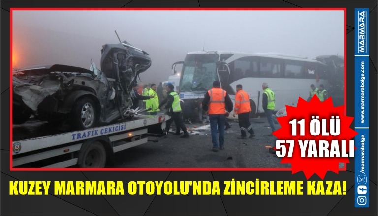 KUZEY MARMARA OTOYOLU’NDA ZİNCİRLEME KAZA! 11 ÖLÜ 57 YARALI