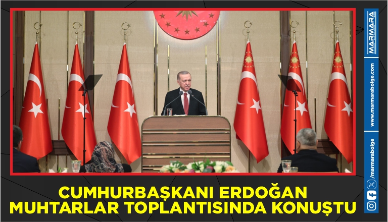 CUMHURBAŞKANI ERDOĞAN MUHTARLAR TOPLANTISINDA KONUŞTU