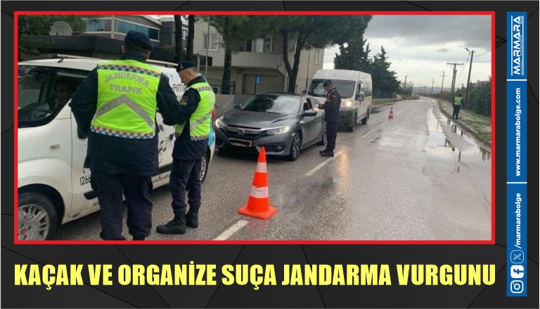 KAÇAK VE ORGANİZE SUÇA JANDARMA VURGUNU