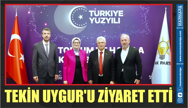 TEKİN UYGUR’U ZİYARET ETTİ