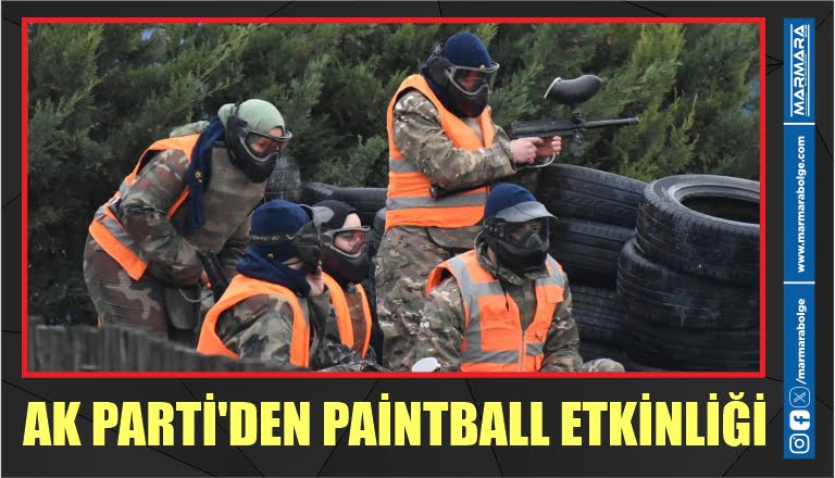 AK PARTİ’DEN PAİNTBALL ETKİNLİĞİ