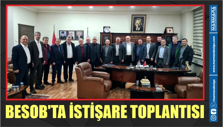 BESOB’TA İSTİŞARE TOPLANTISI