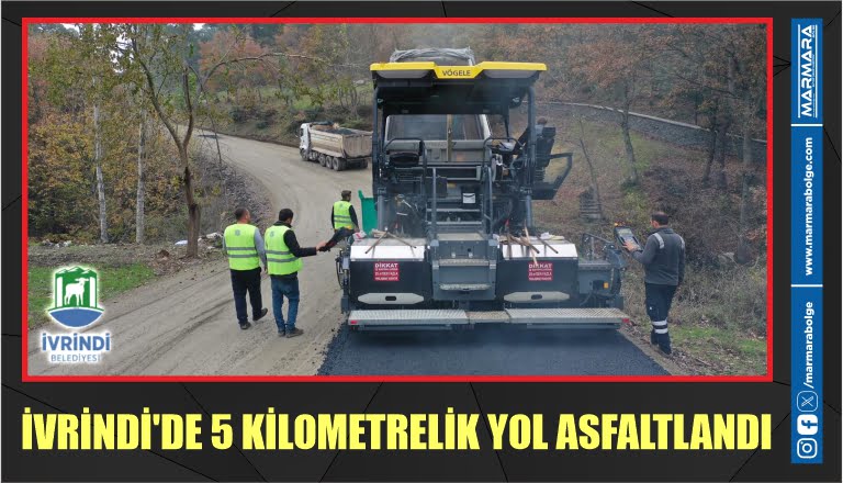 İVRİNDİ’DE 5 KİLOMETRELİK YOL ASFALTLANDI