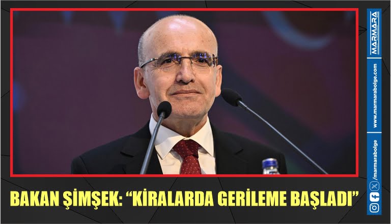 BAKAN ŞİMŞEK: “KİRALARDA GERİLEME BAŞLADI”