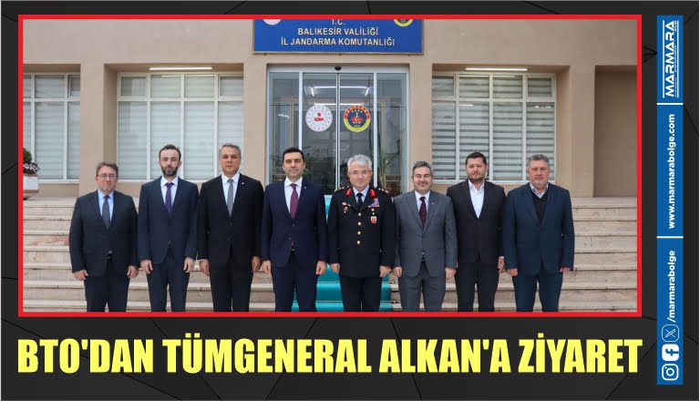 BTO’DAN TÜMGENERAL ALKAN’A ZİYARET