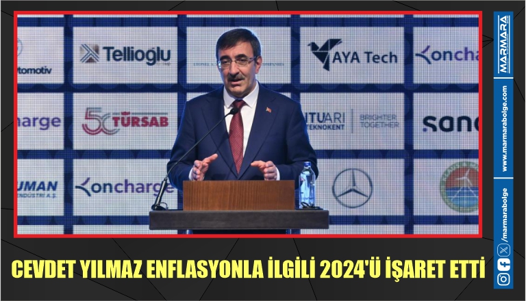 CEVDET YILMAZ ENFLASYONLA İLGİLİ 2024’Ü İŞARET ETTİ.