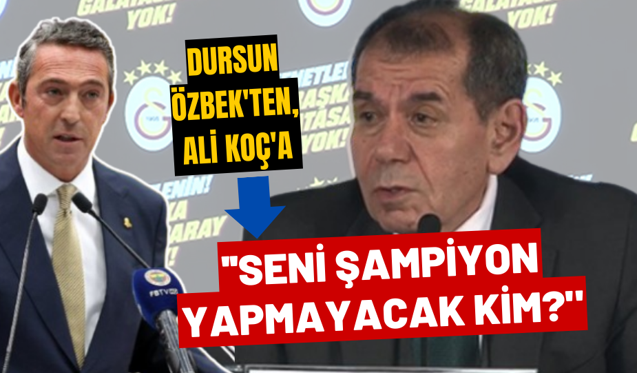 DURSUN ÖZBEK: ”SENİ ŞAMPİYON YAPMAYACAK KİM?”