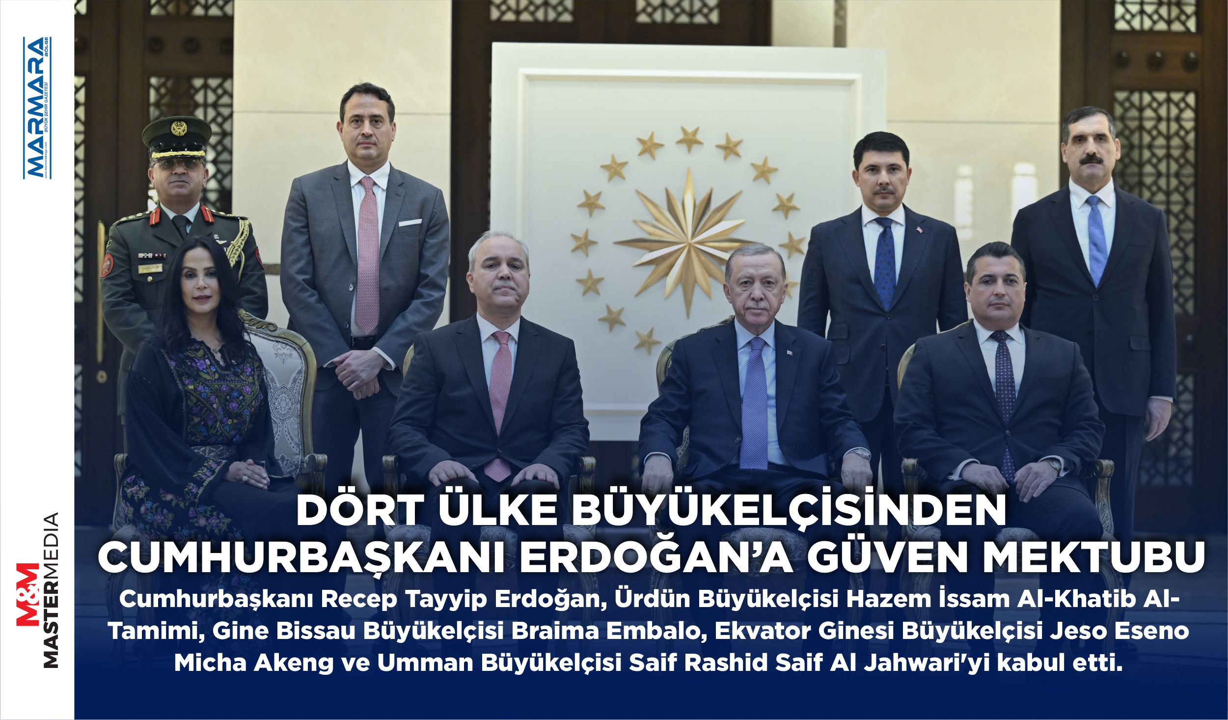 DÖRT ÜLKE BÜYÜKELÇİSİNDEN CUMHURBAŞKANI ERDOĞAN’A GÜVEN MEKTUBU