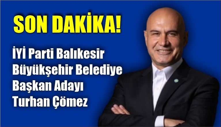 TURHAN ÇÖMEZ BÜYÜKŞEHİR’E TALİP