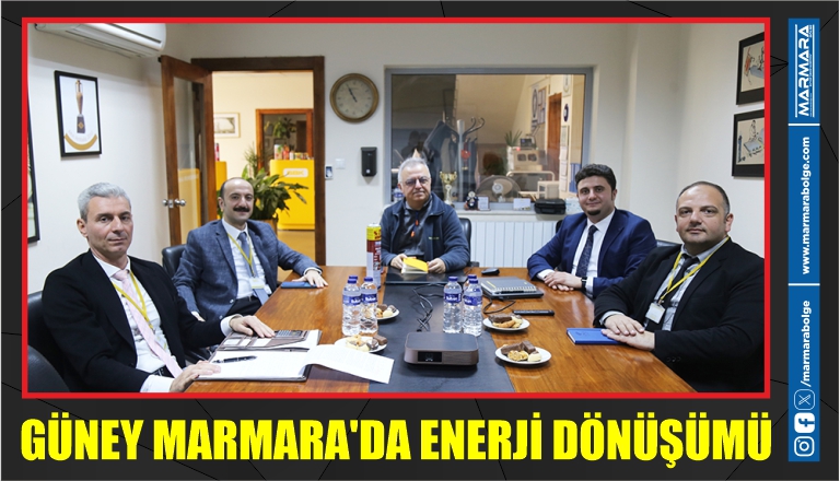 GÜNEY MARMARA’DA ENERJİ DÖNÜŞÜMÜ