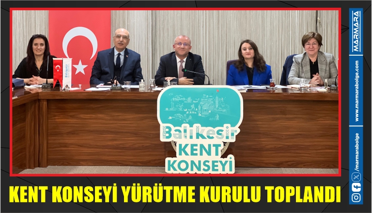 KENT KONSEYİ YÜRÜTME KURULU TOPLANDI