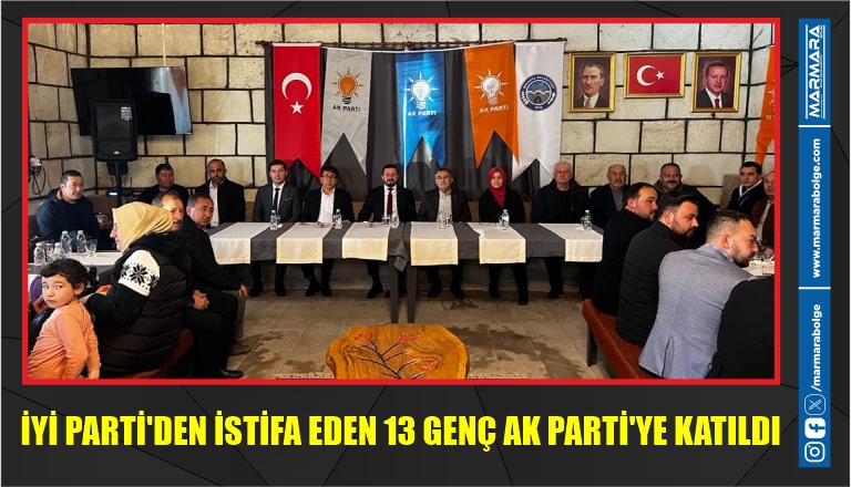 İYİ PARTİ’DEN İSTİFA EDEN 13 GENÇ AK PARTİ’YE KATILDI