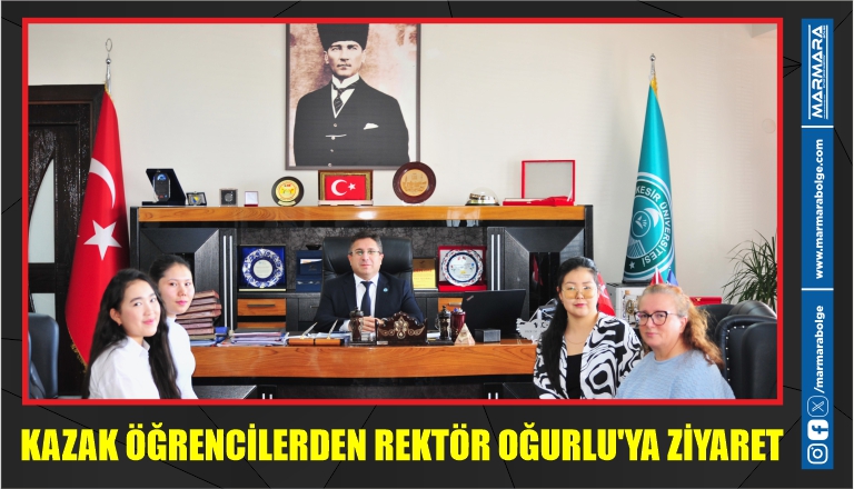 KAZAK ÖĞRENCİLERDEN REKTÖR OĞURLU’YA ZİYARET