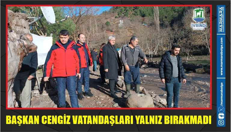 BAŞKAN CENGİZ VATANDAŞLARI YALNIZ BIRAKMADI