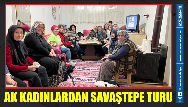 AK KADINLARDAN SAVAŞTEPE TURU