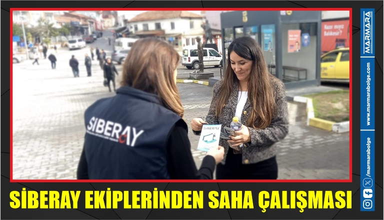 SİBERAY EKİPLERİNDEN SAHA ÇALIŞMASI