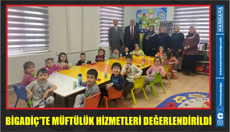 BİGADİÇ’TE MÜFTÜLÜK HİZMETLERİ DEĞERLENDİRİLDİ