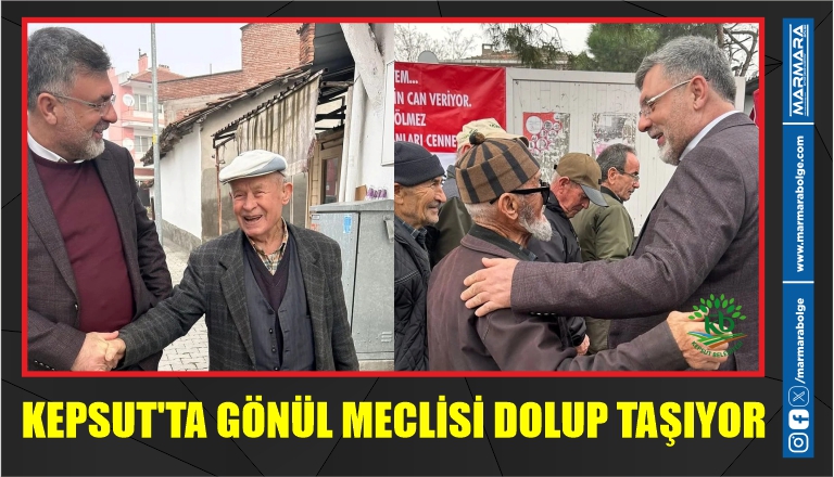 KEPSUT’TA GÖNÜL MECLİSİ DOLUP TAŞIYOR