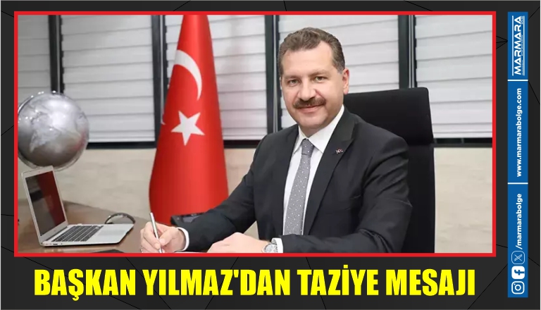 BAŞKAN YILMAZ’DAN TAZİYE MESAJI