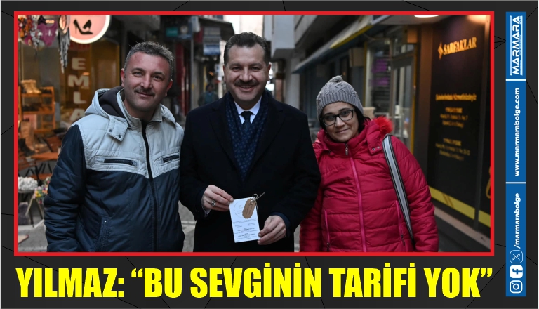 YILMAZ: “BU SEVGİNİN TARİFİ YOK”