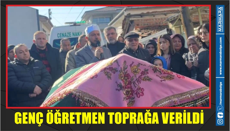 GENÇ ÖĞRETMEN TOPRAĞA VERİLDİ