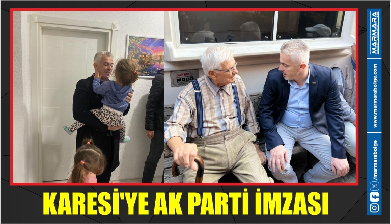 KARESİ’YE AK PARTİ İMZASI