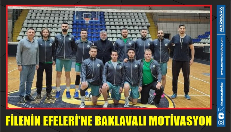 FİLENİN EFELERİ’NE BAKLAVALI MOTİVASYON