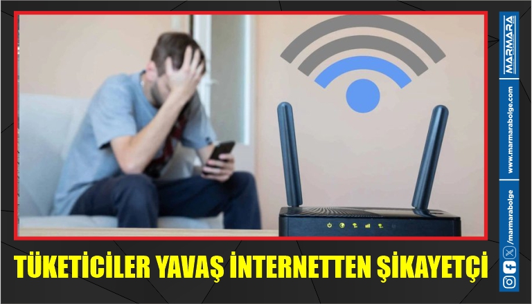 TÜKETİCİLER YAVAŞ İNTERNETTEN ŞİKAYETÇİ