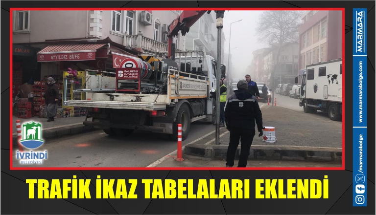 TRAFİK İKAZ TABELALARI EKLENDİ