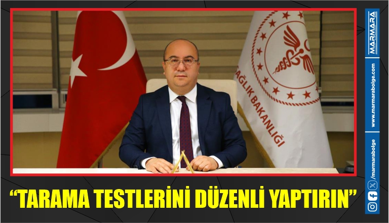 “TARAMA TESTLERİNİ DÜZENLİ YAPTIRIN”