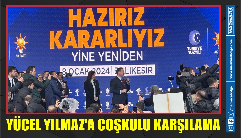 YÜCEL YILMAZ’A COŞKULU KARŞILAMA