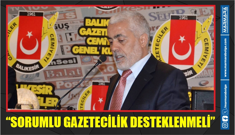 “SORUMLU GAZETECİLİK DESTEKLENMELİ”