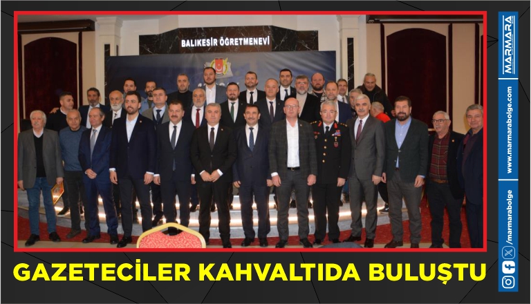 GAZETECİLER KAHVALTIDA BULUŞTU