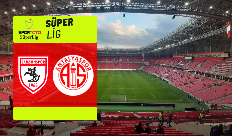 SAMSUNSPOR ANTALYASPOR’U AĞIRLIYOR