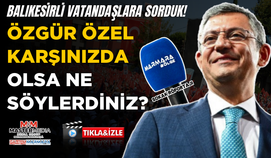 OZGUR OZEL KARSINIZDA OLSA NE SOYLERDINIZ - Marmara Bölge: Balıkesir Son Dakika Haberleri ile Hava Durumu