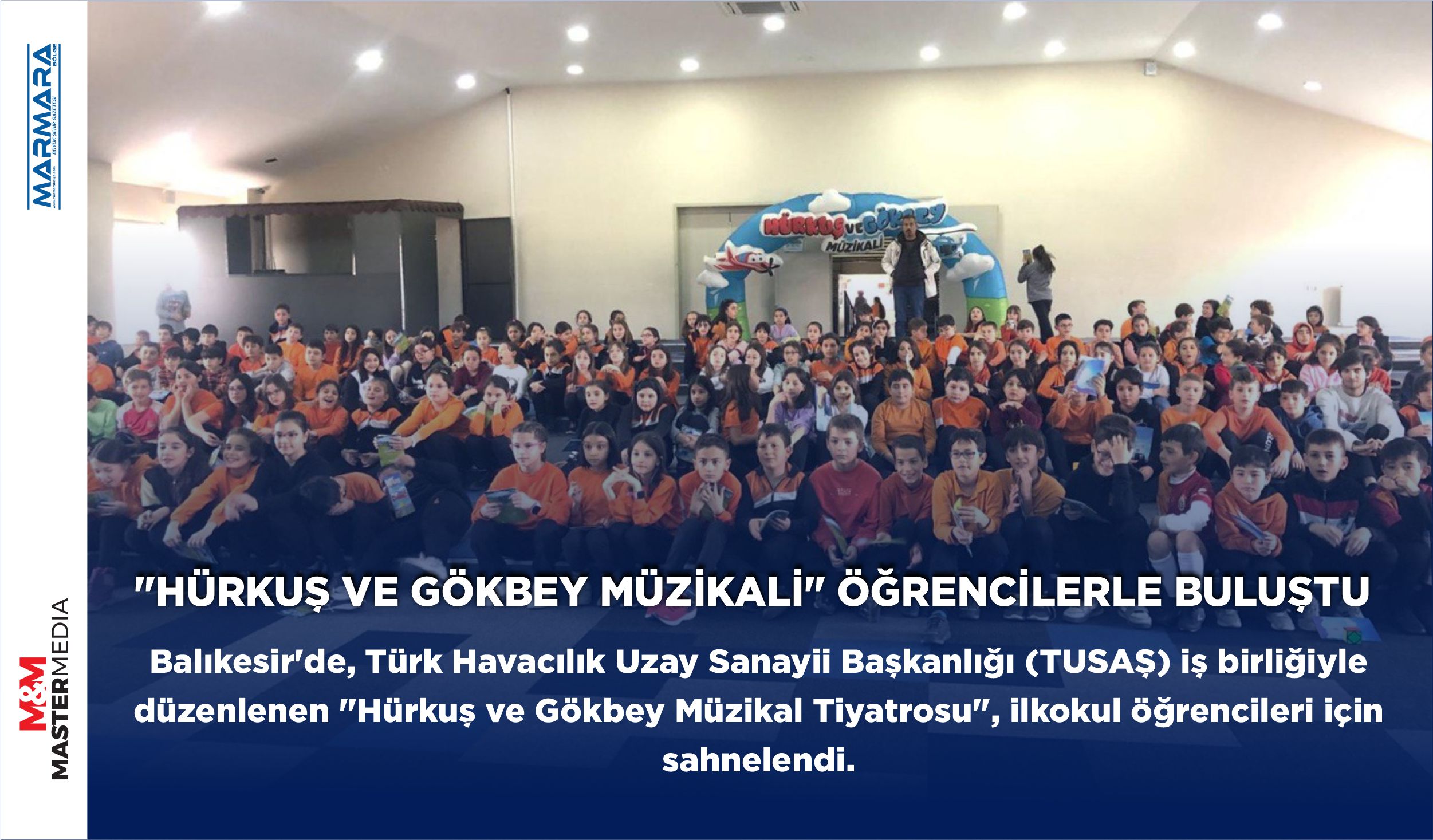 “HÜRKUŞ VE GÖKBEY MÜZİKALİ” ÖĞRENCİLERLE BULUŞTU