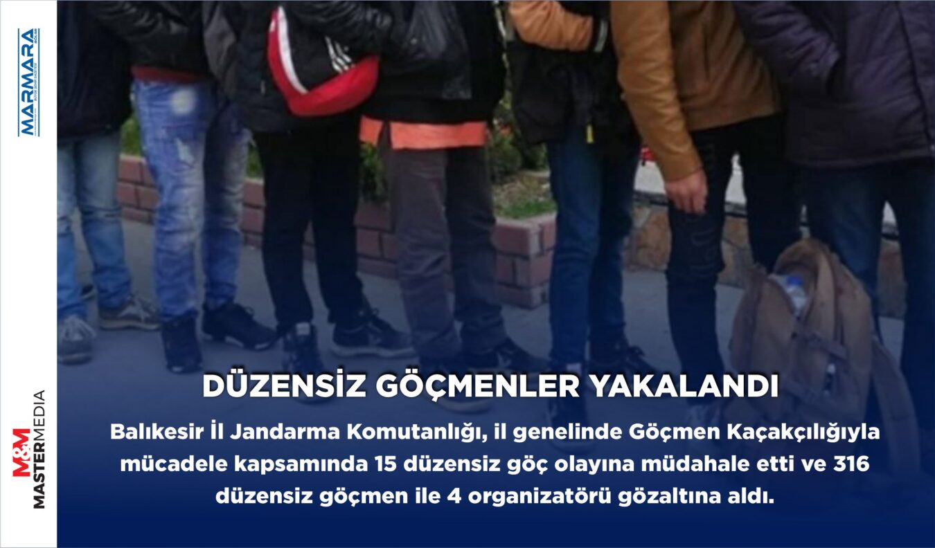 DÜZENSİZ GÖÇMENLER YAKALANDI